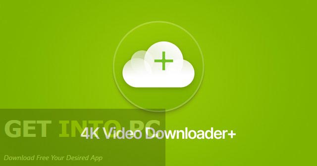 Getintopc 4K Video Downloader Plus 2025